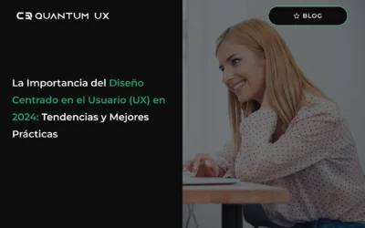 La Importancia del Diseño Centrado en el Usuario (UX) en 2024: Tendencias y Mejores Prácticas